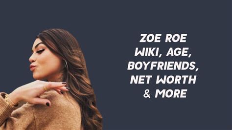 zoe roe age|Zoe Roe Wiki, Age, Boyfriends, Net Worth & More